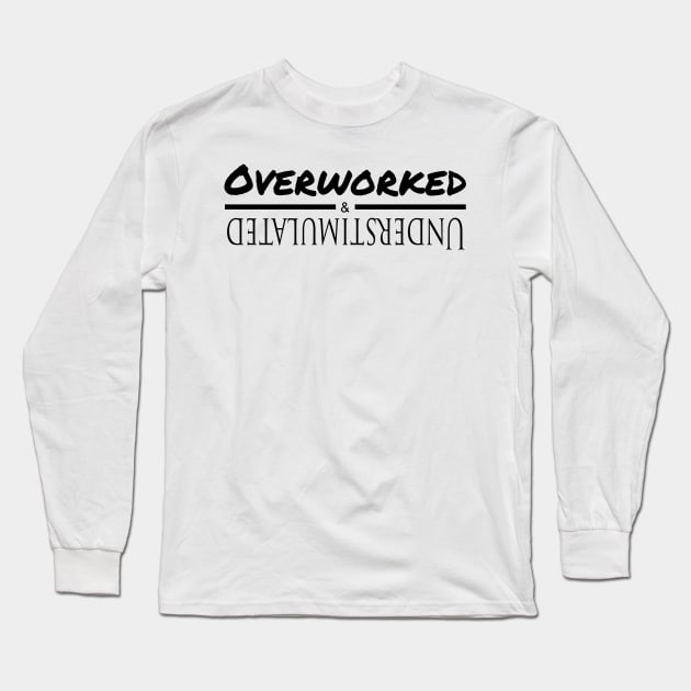 Overworked & Understimulated Long Sleeve T-Shirt by suzukichi